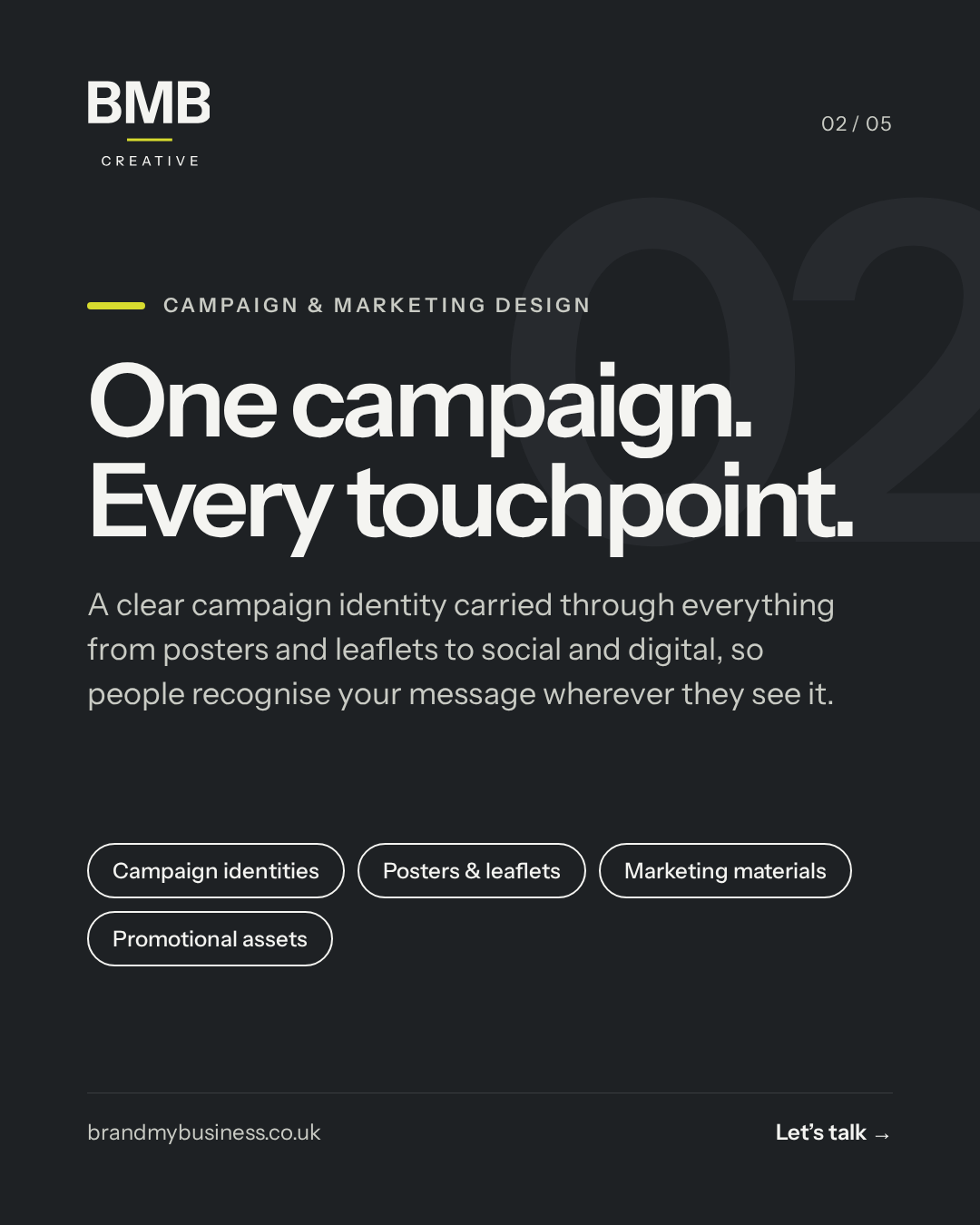 Campaign and marketing design: one campaign, every touchpoint. Campaign identities, posters, leaflets and marketing materials